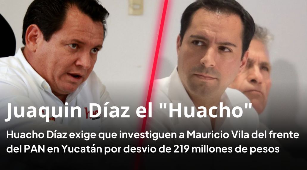 Exige Joaquín Díaz se investigue a candidato del Frente en Yucatán
